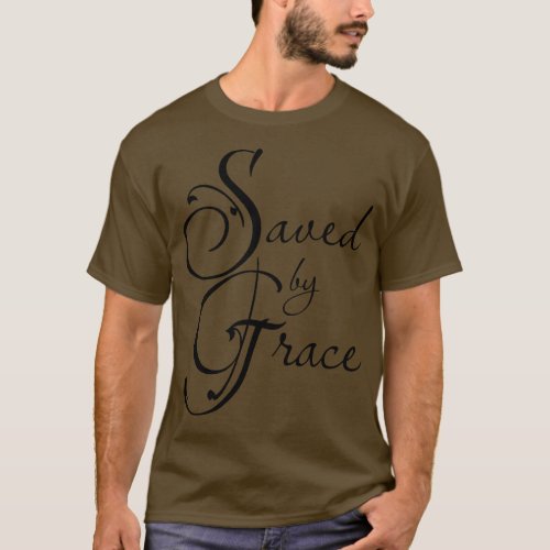 Saved by Grace Christian design 1 T_Shirt