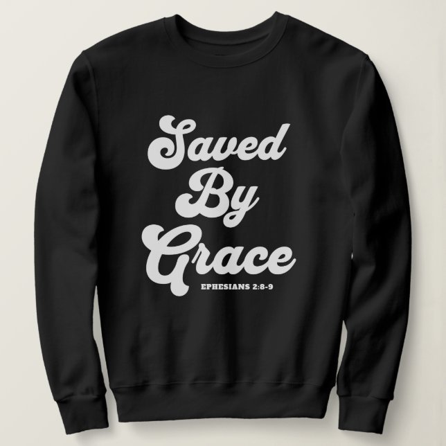 Saved By Grace Ephesians 2:8-9 Basic Dark  Sweatshirt (Design Front)
