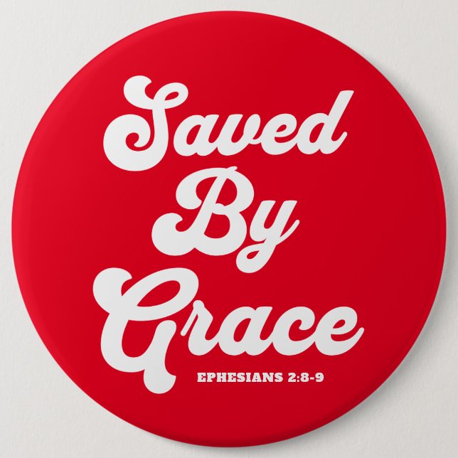 Saved By Grace Ephesians 2:8-9 Button (Front)