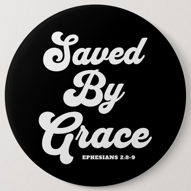 Saved By Grace Ephesians 2:8-9 Button (Front)