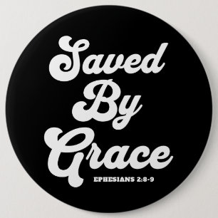 Saved By Grace Ephesians 2:8-9 Button