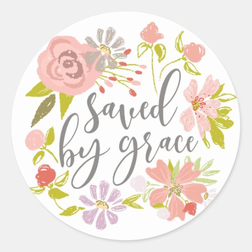 Saved By Grace _ Ephesians 28 Classic Round Sticker
