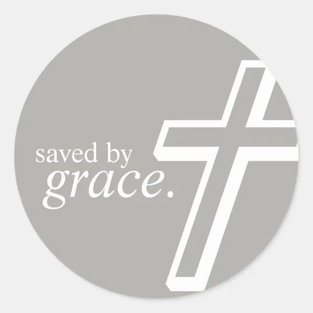 Saved by Grace. | Stickers | Zazzle