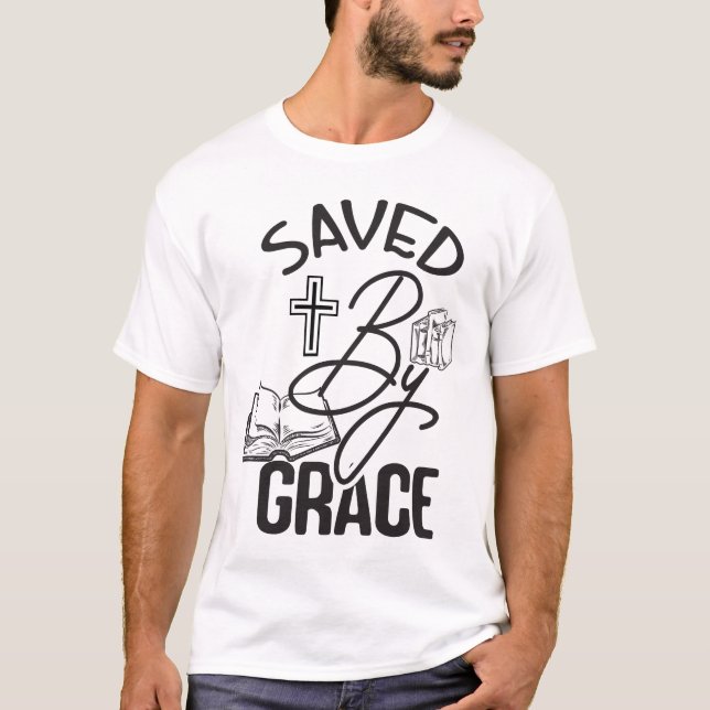 Saved By Grace T-Shirt (Front)