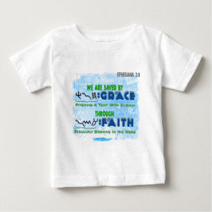 Saved By Grace Through Faith Baby T-Shirt
