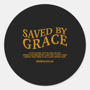 Saved By Grace Through Faith Christian Jesus God S Classic Round Sticker