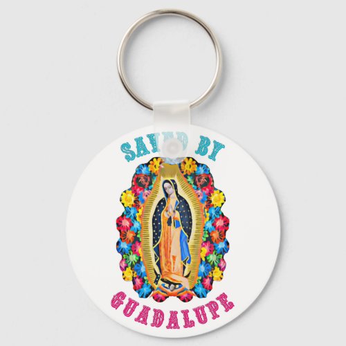 Saved by Guadalupe Keychain