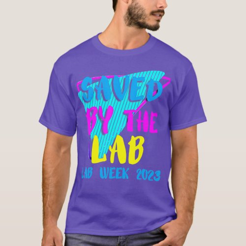 Saved By he Lab Retro Lab Week 2023 Medical Labora T_Shirt