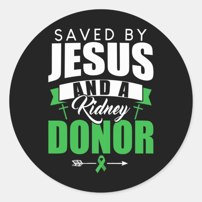 Saved By Jesus And A Kidney Donor Organ Transplant Classic Round Sticker (Front)