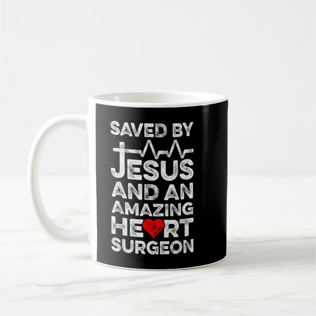 Saved By Jesus And An Amazing Heart Surgeon Heart  Coffee Mug (Left)