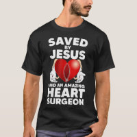 Saved by Jesus and an Amazing Heart Surgeon Recove