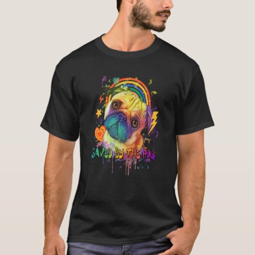 Saved by the Pug Dutch Bulldog Humor Pug Owner Dog T-Shirt