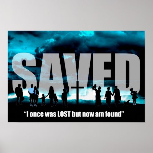 Saved Christian Poster _ I once was lost now found