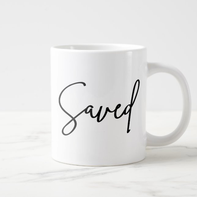 Saved Inspirational Quote Modern Script Giant Coffee Mug (Right)