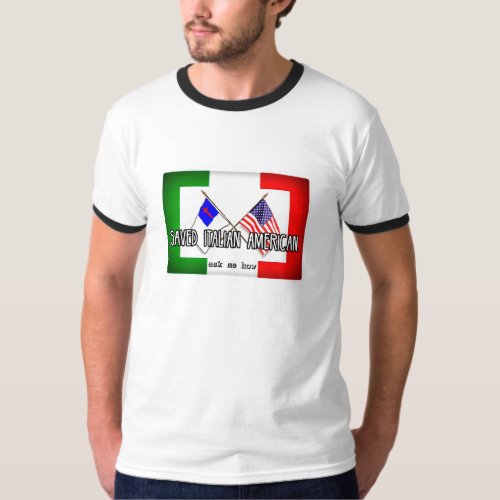 Saved Italian American T_Shirt