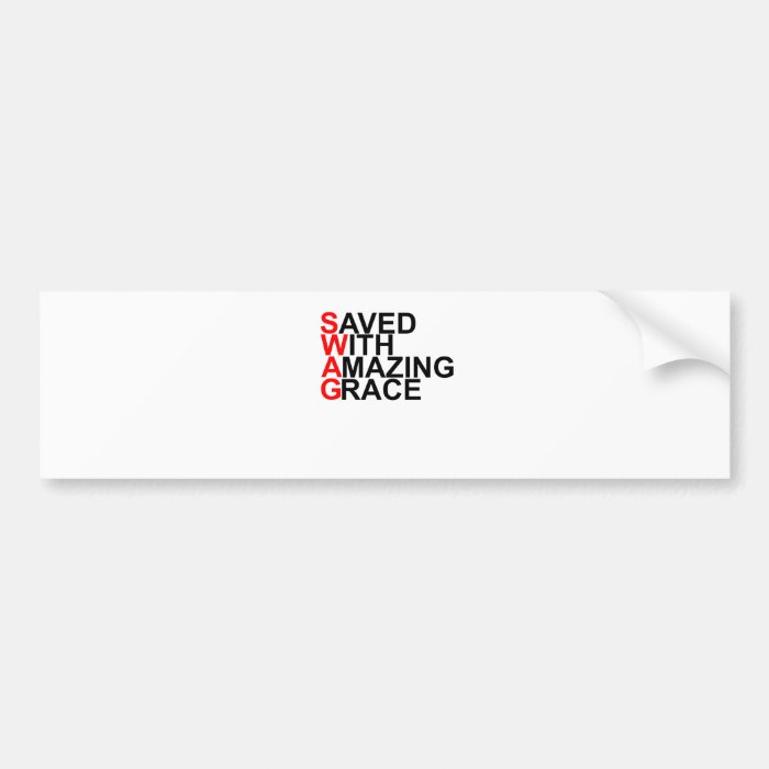 Saved With Amazing Grace (SWAG).png Bumper Stickers