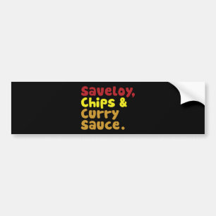 Saveloy, Chips & Curry Sauce. Bumper Sticker