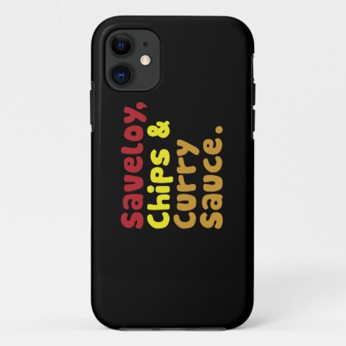 Saveloy Chips  Curry Sauce iPhone 11 Case