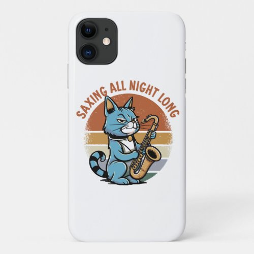 Saving All Night Long _ For Saxophone players iPhone 11 Case