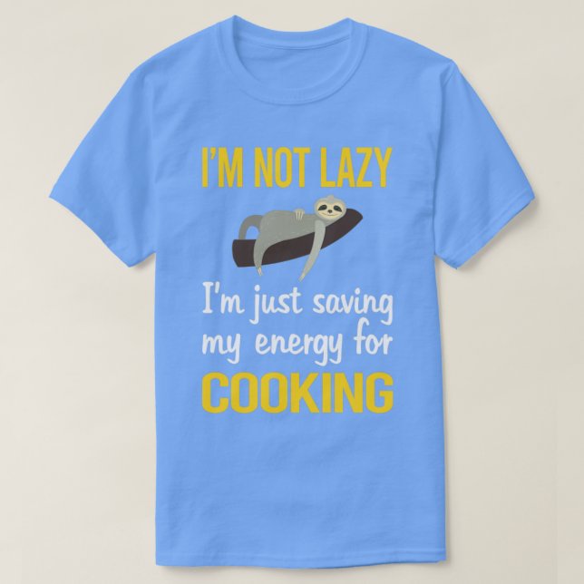 Saving Energy For Cooking  T-Shirt (Design Front)
