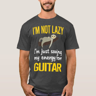 Saving Energy For Guitar Guitarist T-Shirt