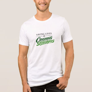 Saving Lives & Crushing Stereotypes Man Nurse Tee
