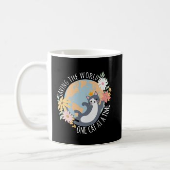 Saving The World One Cat At A Time Cat Lover Coffee Mug by LitleStarPaper at Zazzle