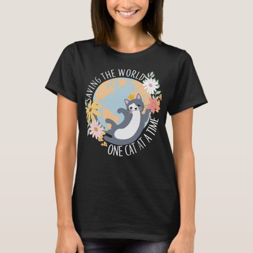 Saving the world one cat at a time cat lover T_Shirt