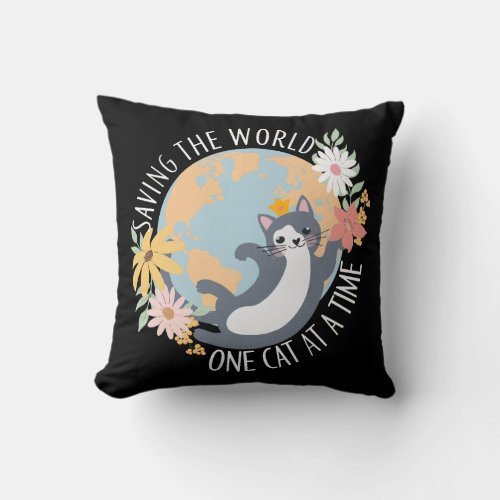 Saving the world one cat at a time cat lover throw pillow