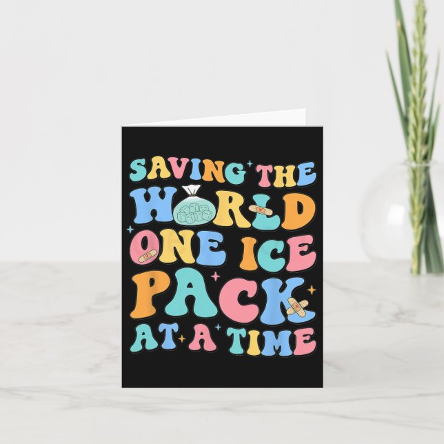 Saving The World One Ice Pack At Time School Nurse Card (Front)