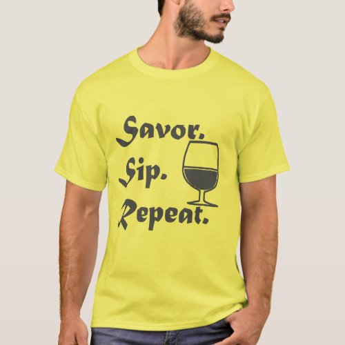 Savor sip repeat tshirt