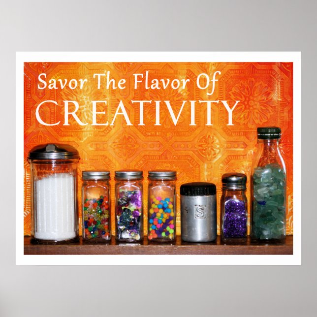 "Savor The Flavor Of Creativity" Photography Poster (Front)