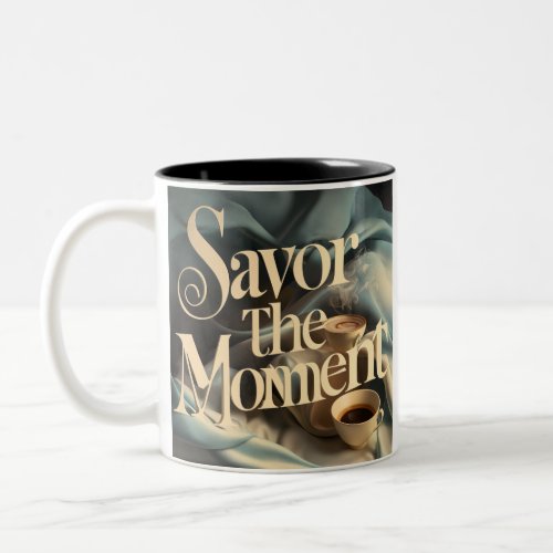 Savor the Moment Two_Tone Coffee Mug