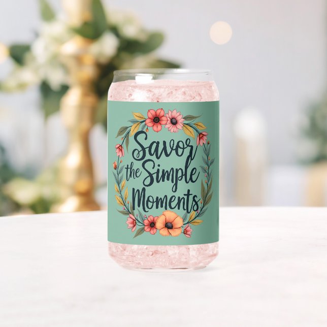 Savor the Simple Moments Boho Floral Quote Can Glass (Insitu (Wedding))