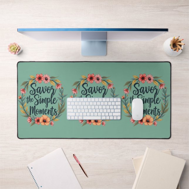 Savor the Simple Moments Boho Floral Quote Desk Mat (Office 1)