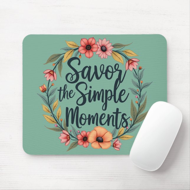 Savor the Simple Moments Boho Floral Quote Mouse Pad (With Mouse)