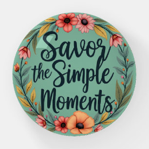 Savor the Simple Moments Boho Floral Quote Paperweight