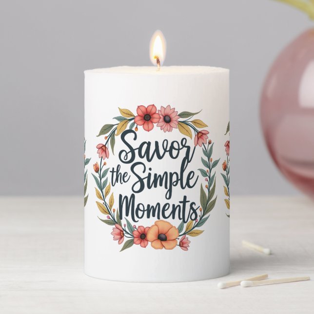 Savor the Simple Moments Boho Floral Quote Pillar Candle (In Situ)