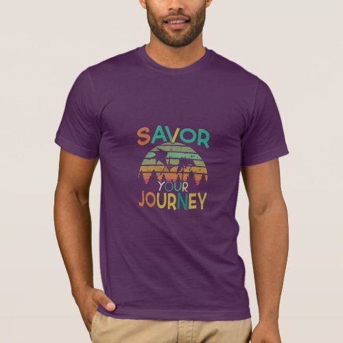 Savor Your Journey T_Shirt