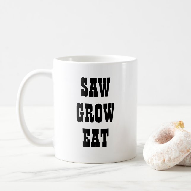 Saw Grow Eat mug (With Donut)