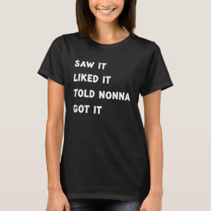 Saw It Like It Told Nonna Got It Grandma Kids T-Shirt