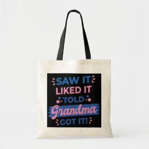 Saw It Liked It Told Grandma Got It Grandma Funny Tote Bag
