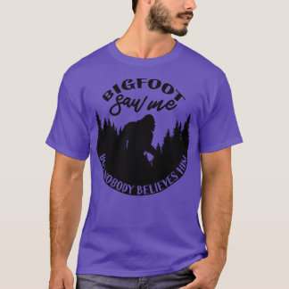 Saw Me But Nobody Believes Him 2 T-Shirt