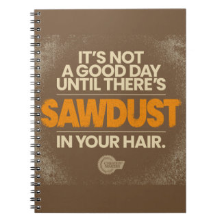 Sawdust In Your Hair, Woodworkers Notebook