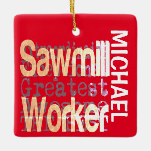 Sawmill Worker Extraordinaire CUSTOM Ceramic Ornament
