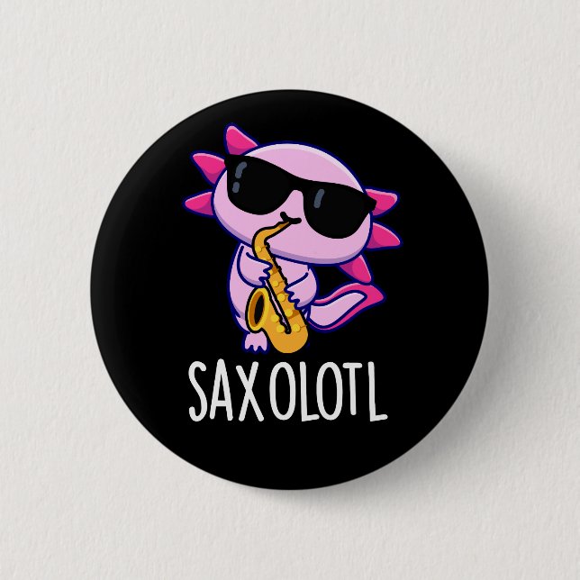 Sax-olotl Funny Saxophone Puns Dark BG Button (Front)