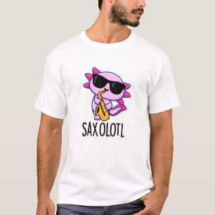 Sax-olotl Funny Saxophone Puns T-Shirt