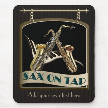 Sax On Tap Pub Sign Mouse Pad by EnglishTeePot at Zazzle