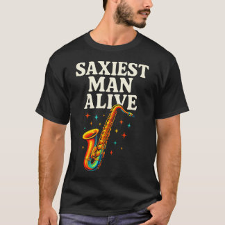 Saxiest Man Alive - Saxophone Jazz Band T-Shirt