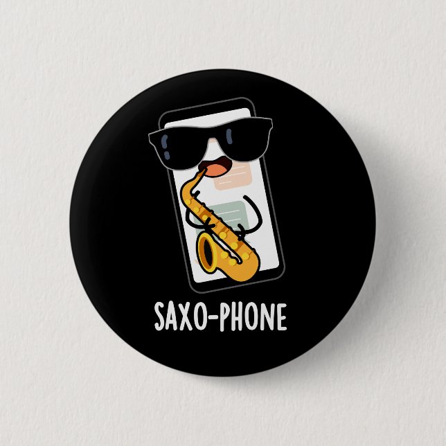 Saxo-phone Funny Cellphone Puns Dark BG Button (Front)